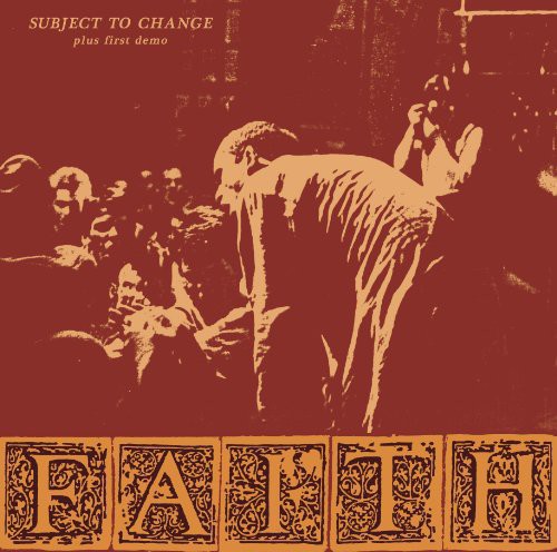 The Faith: Subject To Change/First Demo