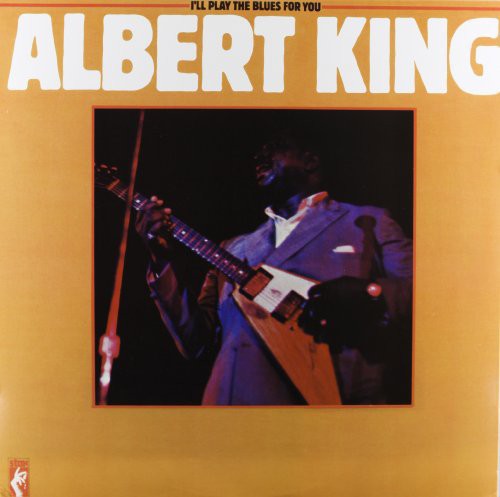 Albert King: I'll Play the Blues for You