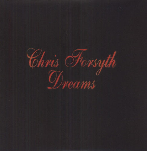 Chris Forsyth: Dreams