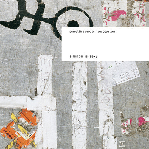 Einst rzende Neubauten: Silence Is Sexy