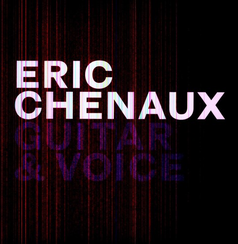Eric Chenaux: Guitar and Voice