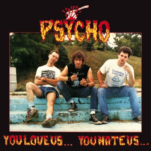 Psycho: You Love Us...You Hate Us