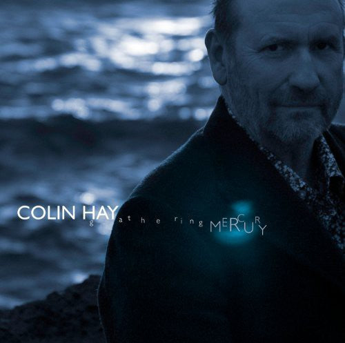 Colin Hay: Gathering Mercury