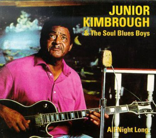 Junior Kimbrough: All Night Long