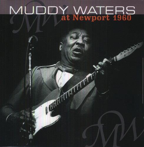 Muddy Waters: At Newport 1960