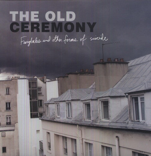 The Old Ceremony: Fairytales and Other Forms Of Suicide