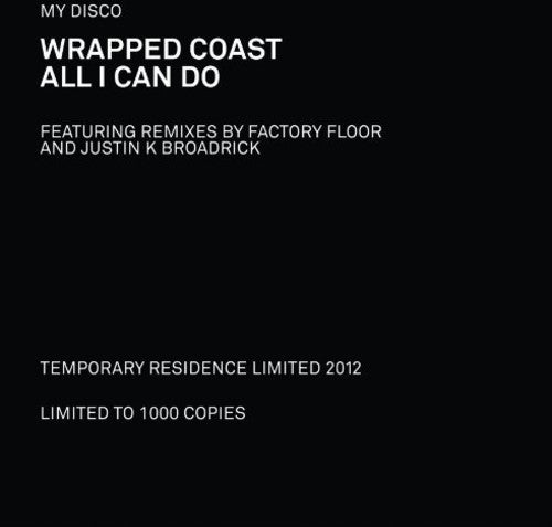 My Disco: Wrapped Coast / All I Can Do