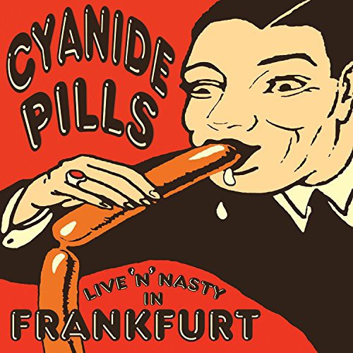 Cyanide Pills: Live N Nasty In Frankfurt