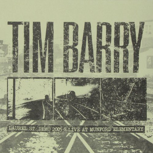 Tim Barry: Laurel St. Demo 2005 & Live at Munford Elementary