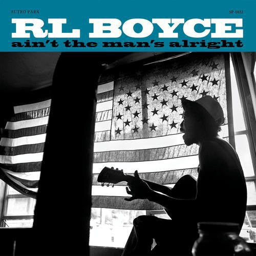 R.L. Boyce: Ain't the Man's Alright