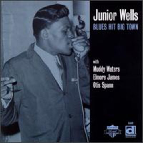 Junior Wells: Blues Hit Big Town