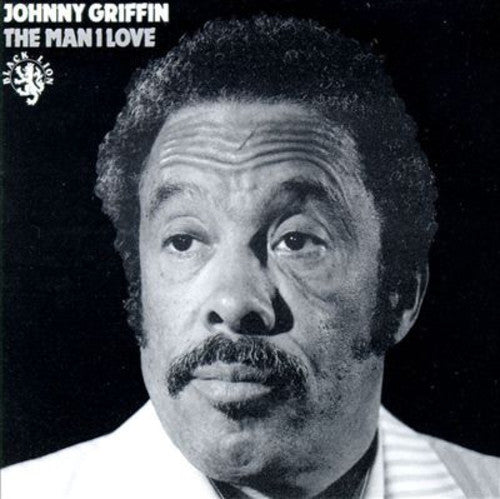 Johnny Griffin: The Man I Love