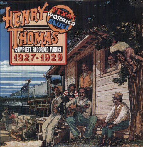 Henry Thomas: Complete Recorded Works 1927-1929: Texas Worried Blues