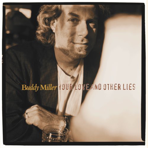 Buddy Miller: Your Love & Other Lies