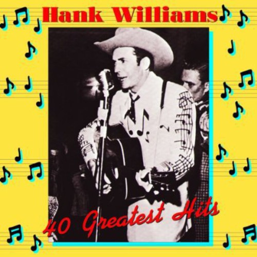 Hank Williams: Hank Williams 40 Greatest Hits