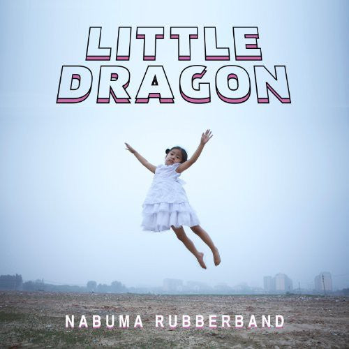 Little Dragon: Nabuma Rubberband