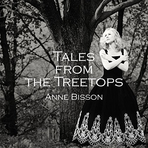 Anne Bisson: Tales from the Treetops
