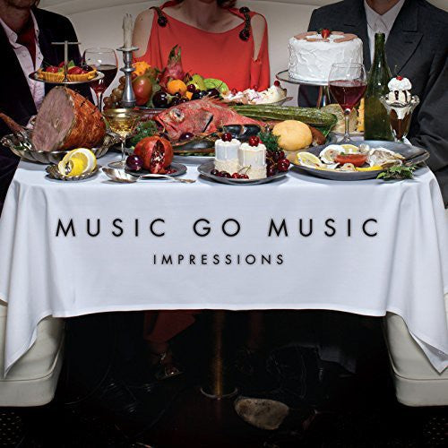 Music Go Music: Impressions