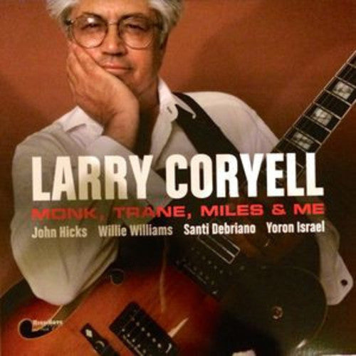 Larry Coryell: Monk Trane Miles & Me