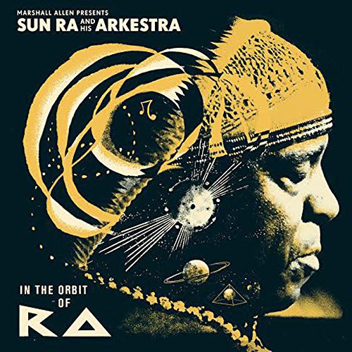 Sun Ra: In the Orbit of Ra