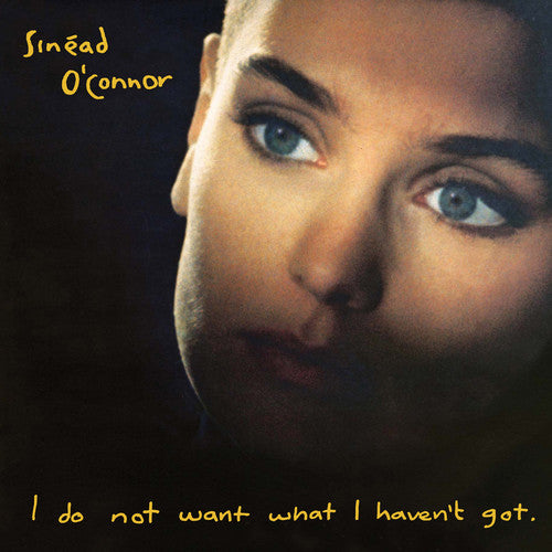 Sinead O'Connor: I Do Not Want What I Haven't Got