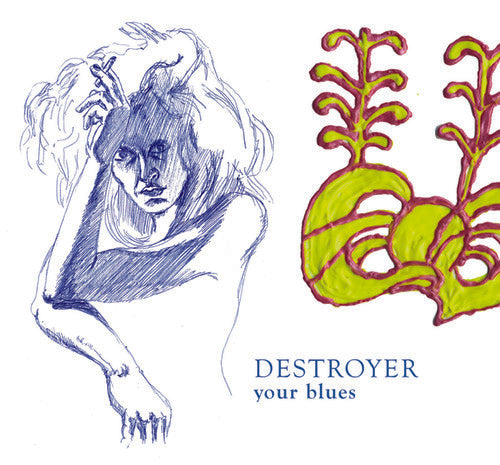 The Destroyer: Your Blues