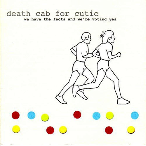 Death Cab for Cutie: We Have the Facts and We're Voting Yes