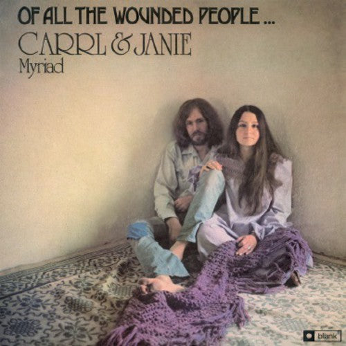 Carrl & Janie Myriad: Of All the Wounded People