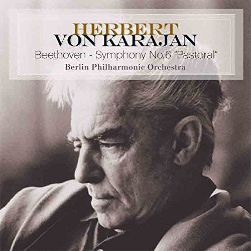 Herbert von Karajan: Beethoven-Symphony No. 6 Pastoral