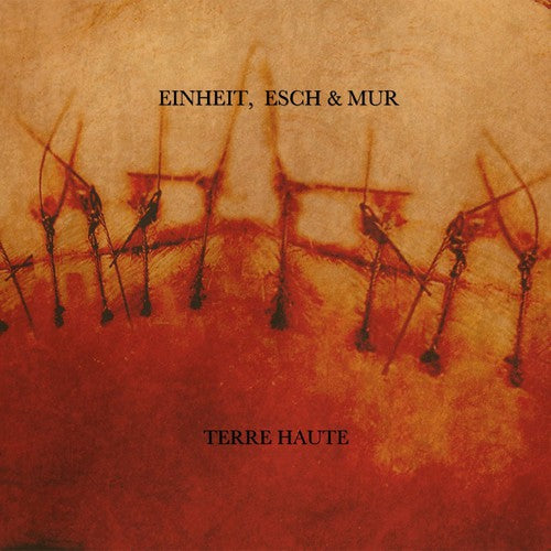 Esch Einheit & Mur: Einheit Esch & Mur-Terre Haute (Limited Edition)