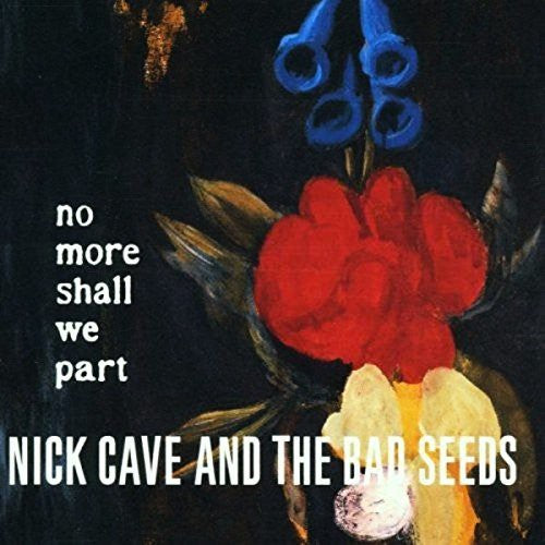 Nick Cave: No More Shall We Part