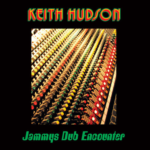 Keith Hudson: Jammys Dub Encounter