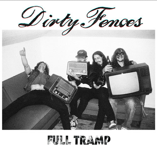 Dirty Fences: Full Tramp