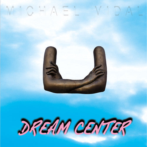 Michael Vidal: Dream Center