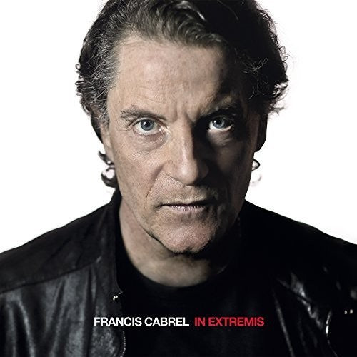 Francis Cabrel: In Extremis