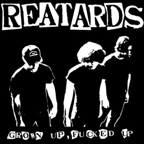 The Reatards: Grown Up Fucked Up