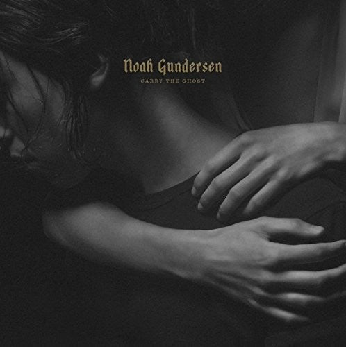 Noah Gundersen: Carry the Ghost