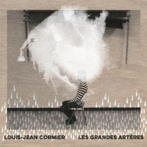 Louis-Jean Cormier: Les Grandes Arteres