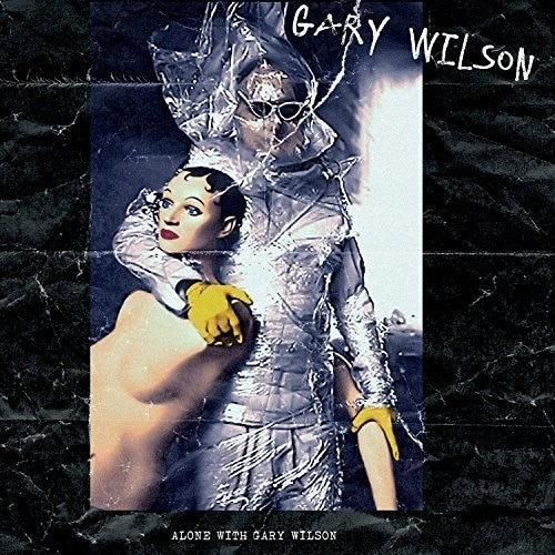 Gary Wilson: Alone with Gary Wilson