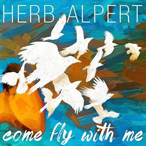 Herb Alpert: Come Fly with Me
