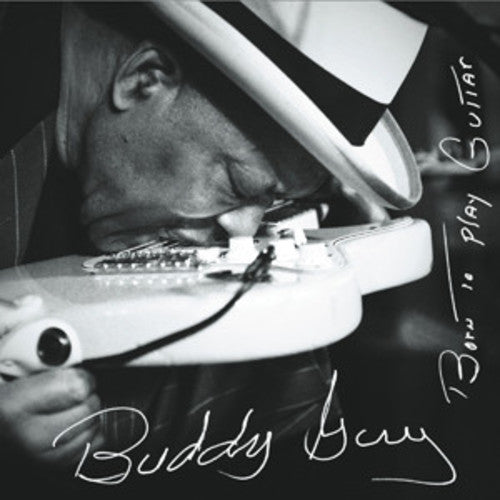 Buddy Guy: Born to Play Guitar