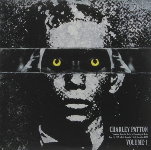 Charley Patton: Complete Recorded Works In Chronological Order, Vol. 1