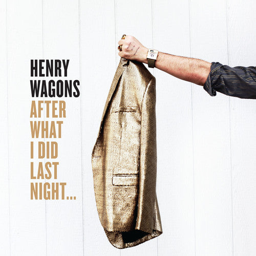 Henry Wagons: After What I Did Last Night ...