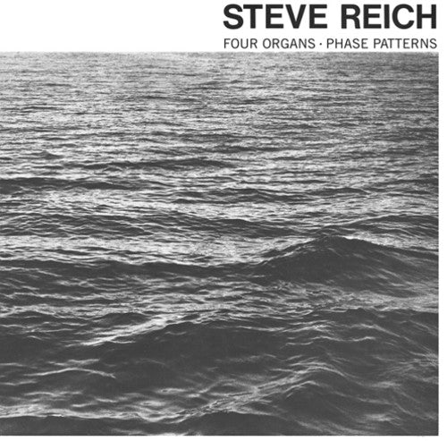 Steve Reich: Four Organs / Phase Patterns