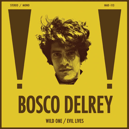 Bosco Delrey: Wild One / Evil Lives