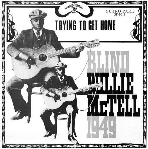 Willie Blind Mctell: Trying to Get Home