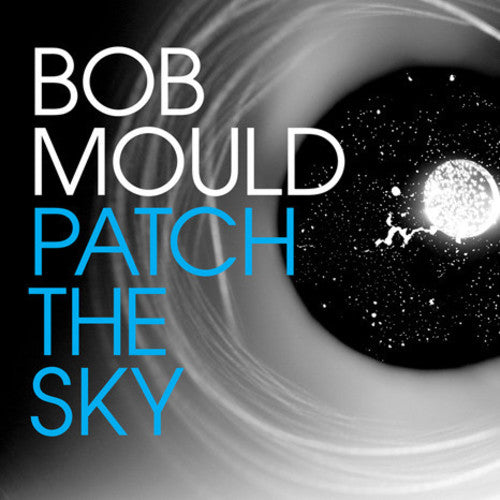 Bob Mould: Patch the Sky