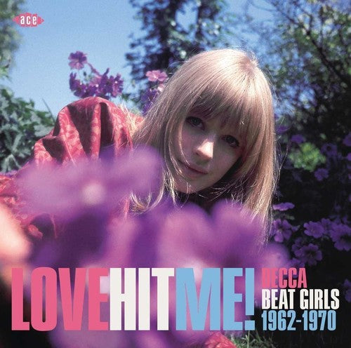 Various Artists: Love Hit Me! Decca Beat Girls 1963-1970 / Various