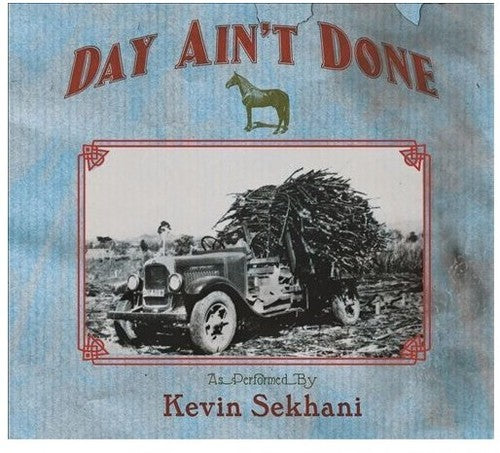 Kevin Sekhani: Day Ain't Done