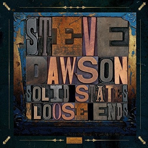 Steve Dawson: Loose Ends and Solid States